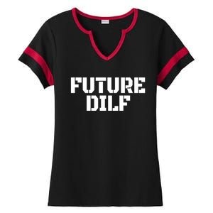 Future Dilf I Love Dilfs Humor Funny Dilf FatherS Day Ladies Halftime Notch Neck Tee