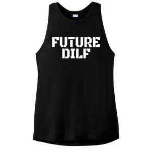 Future Dilf I Love Dilfs Humor Funny Dilf FatherS Day Ladies PosiCharge Tri-Blend Wicking Tank