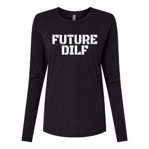 Future Dilf I Love Dilfs Humor Funny Dilf FatherS Day Womens Cotton Relaxed Long Sleeve T-Shirt