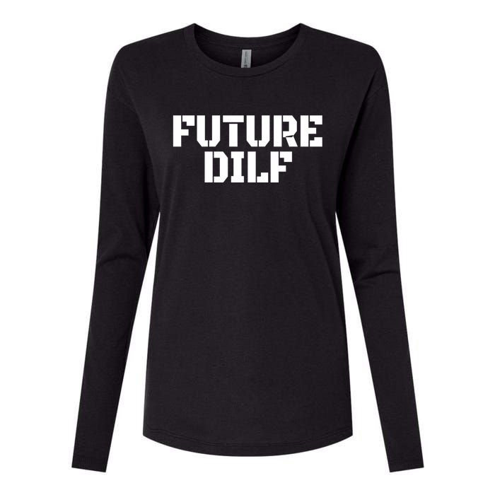 Future Dilf I Love Dilfs Humor Funny Dilf FatherS Day Womens Cotton Relaxed Long Sleeve T-Shirt