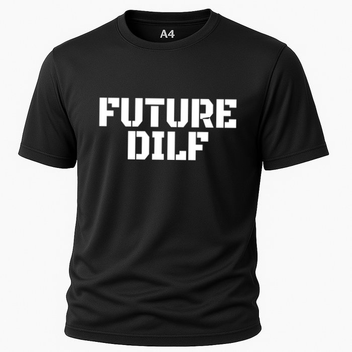 Future Dilf I Love Dilfs Humor Funny Dilf FatherS Day Cooling Performance Crew T-Shirt