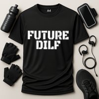 Future Dilf I Love Dilfs Humor Funny Dilf FatherS Day Cooling Performance Crew T-Shirt