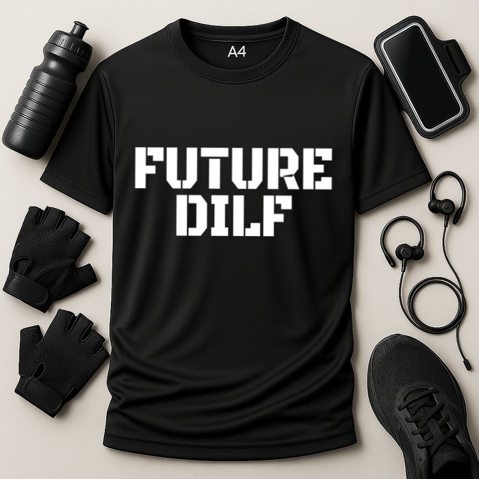 Future Dilf I Love Dilfs Humor Funny Dilf FatherS Day Cooling Performance Crew T-Shirt
