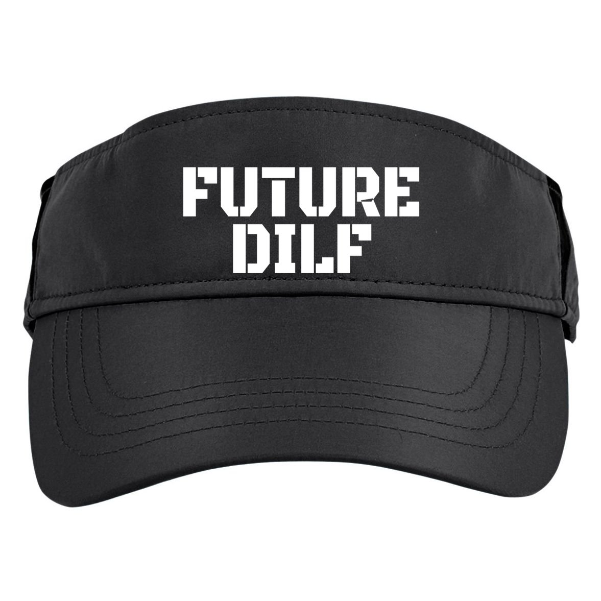 Future Dilf I Love Dilfs Humor Funny Dilf FatherS Day Adult Drive Performance Visor