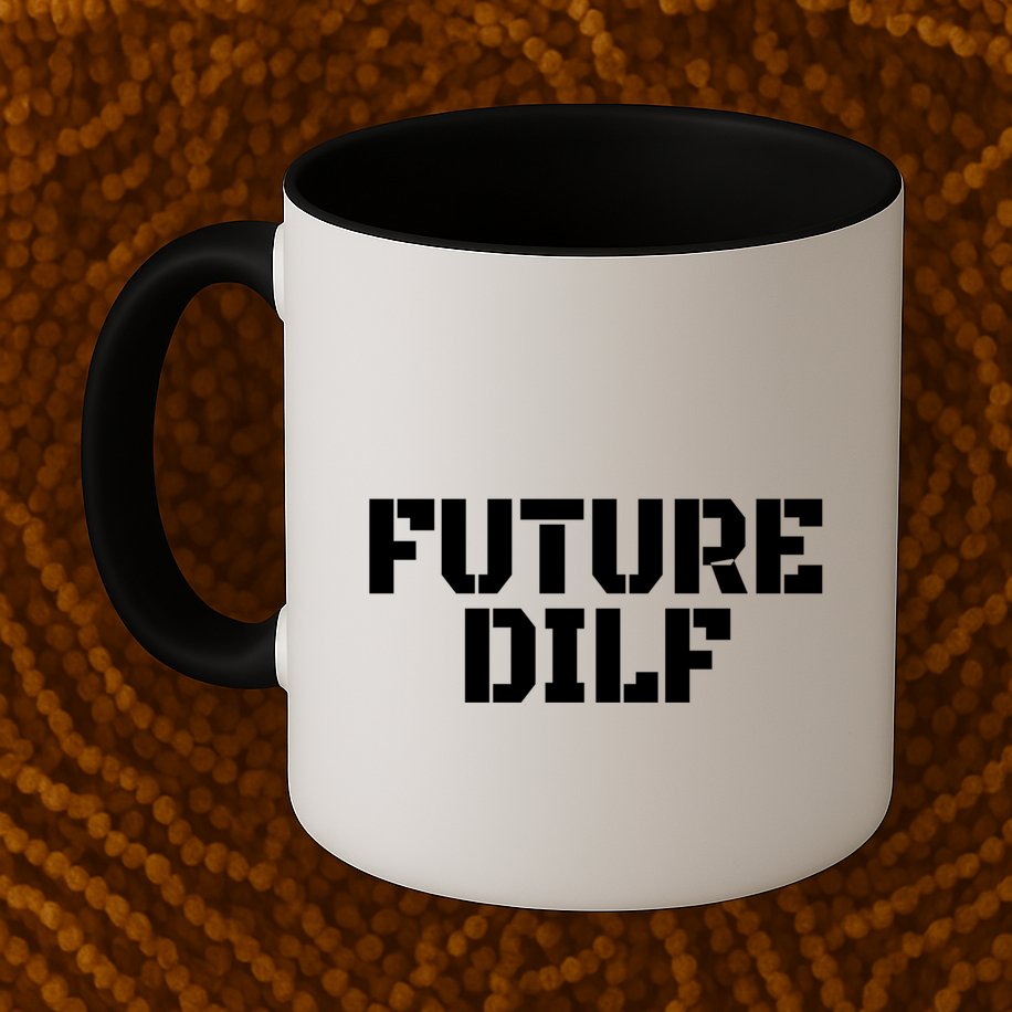 Future Dilf I Love Dilfs Humor Funny Dilf FatherS Day Mug