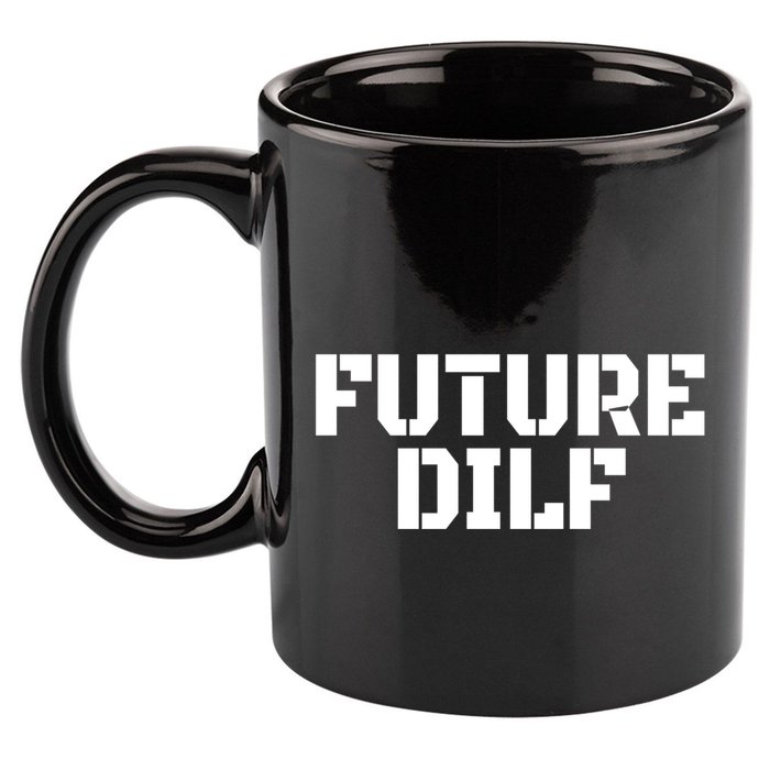 Future Dilf I Love Dilfs Humor Funny Dilf FatherS Day 11oz C Handle Ceramic Mug
