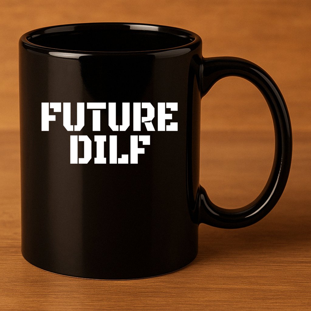Future Dilf I Love Dilfs Humor Funny Dilf FatherS Day 11oz C Handle Ceramic Mug