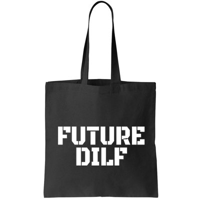 Future Dilf I Love Dilfs Humor Funny Dilf FatherS Day Bag