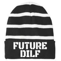 Future Dilf I Love Dilfs Humor Funny Dilf FatherS Day Striped Beanie with Solid Band