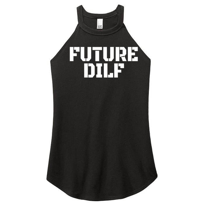 Future Dilf I Love Dilfs Humor Funny Dilf FatherS Day Women's Perfect Tri Rocker Tank