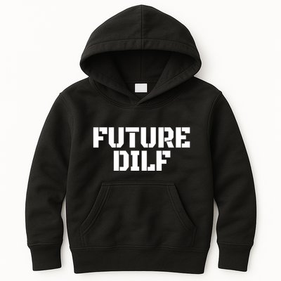 Future Dilf I Love Dilfs Humor Funny Dilf FatherS Day Kids Hoodie