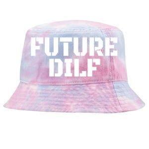 Future Dilf I Love Dilfs Humor Funny Dilf FatherS Day Tie-Dyed Bucket Hat