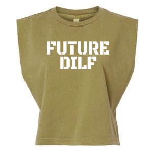 Future Dilf I Love Dilfs Humor Funny Dilf FatherS Day Garment-Dyed Women's Muscle Tee