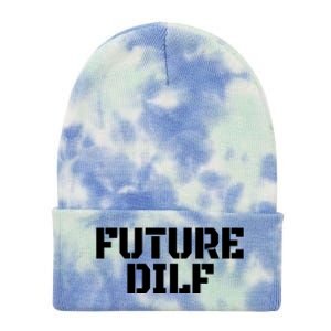 Future Dilf I Love Dilfs Humor Funny Dilf FatherS Day Tie Dye 12in Knit Beanie