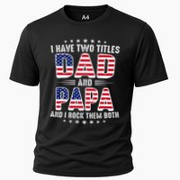 Father Day I Have Two Titles Dad And Papa Cooling Performance Crew T-Shirt