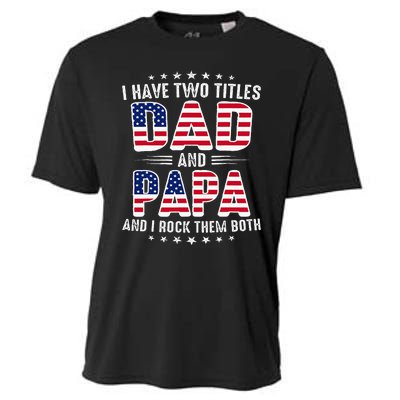 Father Day I Have Two Titles Dad And Papa Cooling Performance Crew T-Shirt