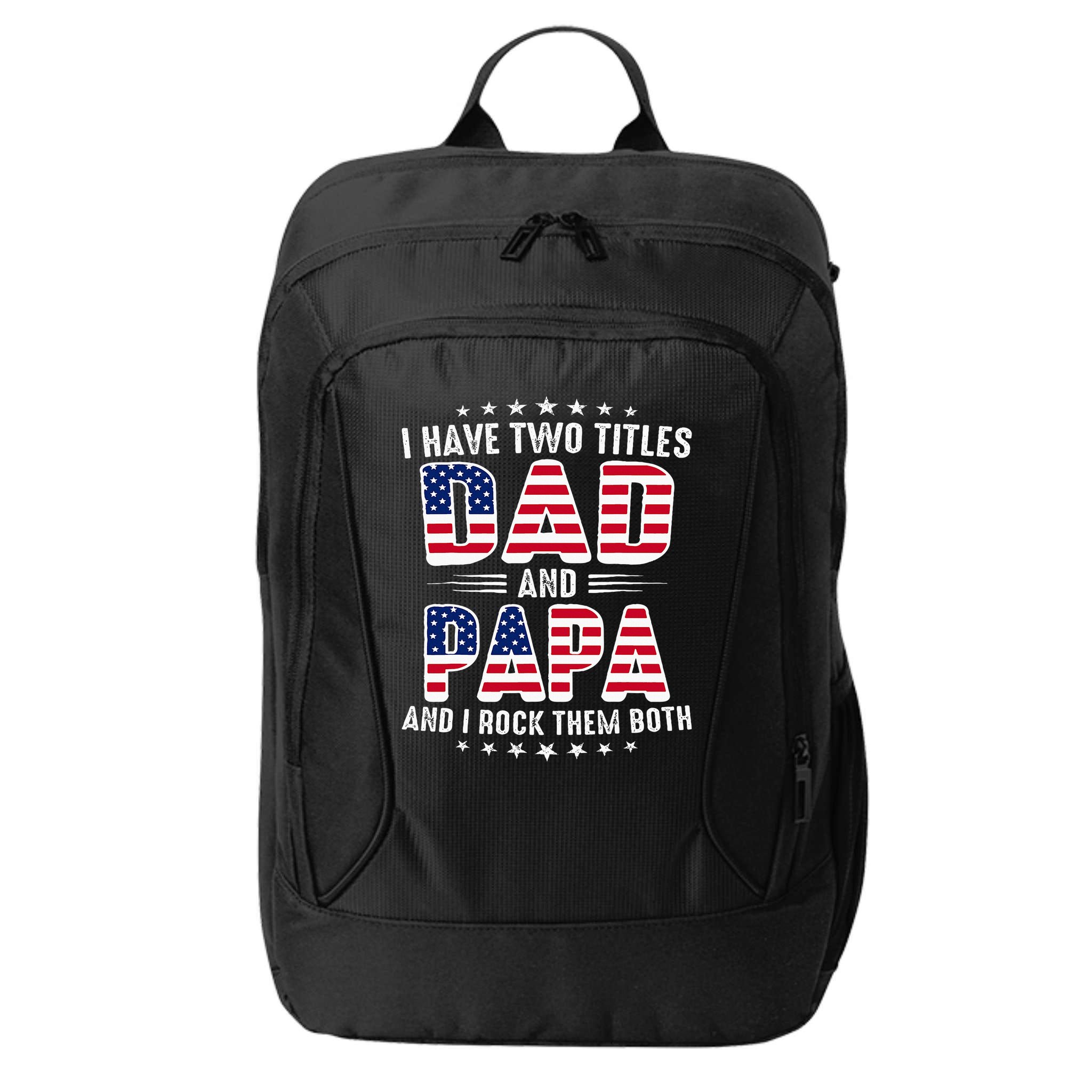 Father Day I Have Two Titles Dad And Papa City Backpack