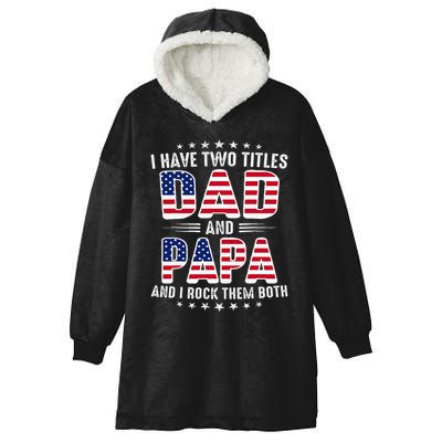 Father Day I Have Two Titles Dad And Papa Hooded Wearable Blanket