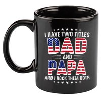 Father Day I Have Two Titles Dad And Papa 11oz C Handle Ceramic Mug