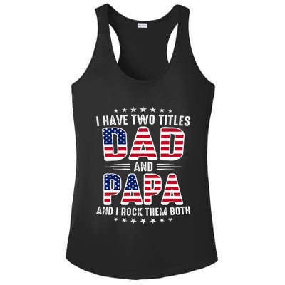 Father Day I Have Two Titles Dad And Papa Ladies PosiCharge Competitor Racerback Tank