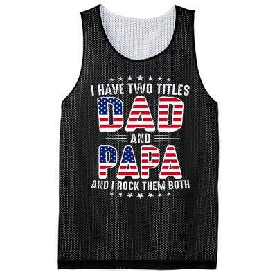 Father Day I Have Two Titles Dad And Papa Mesh Reversible Basketball Jersey Tank