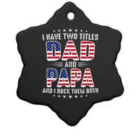 Father Day I Have Two Titles Dad And Papa Ceramic Star Ornament