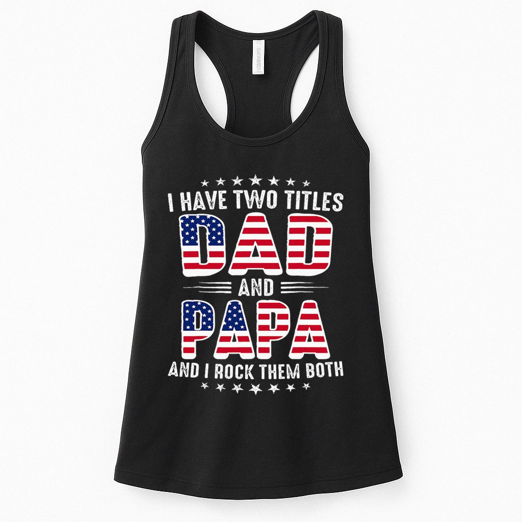 Father Day I Have Two Titles Dad And Papa Womens Tank Top