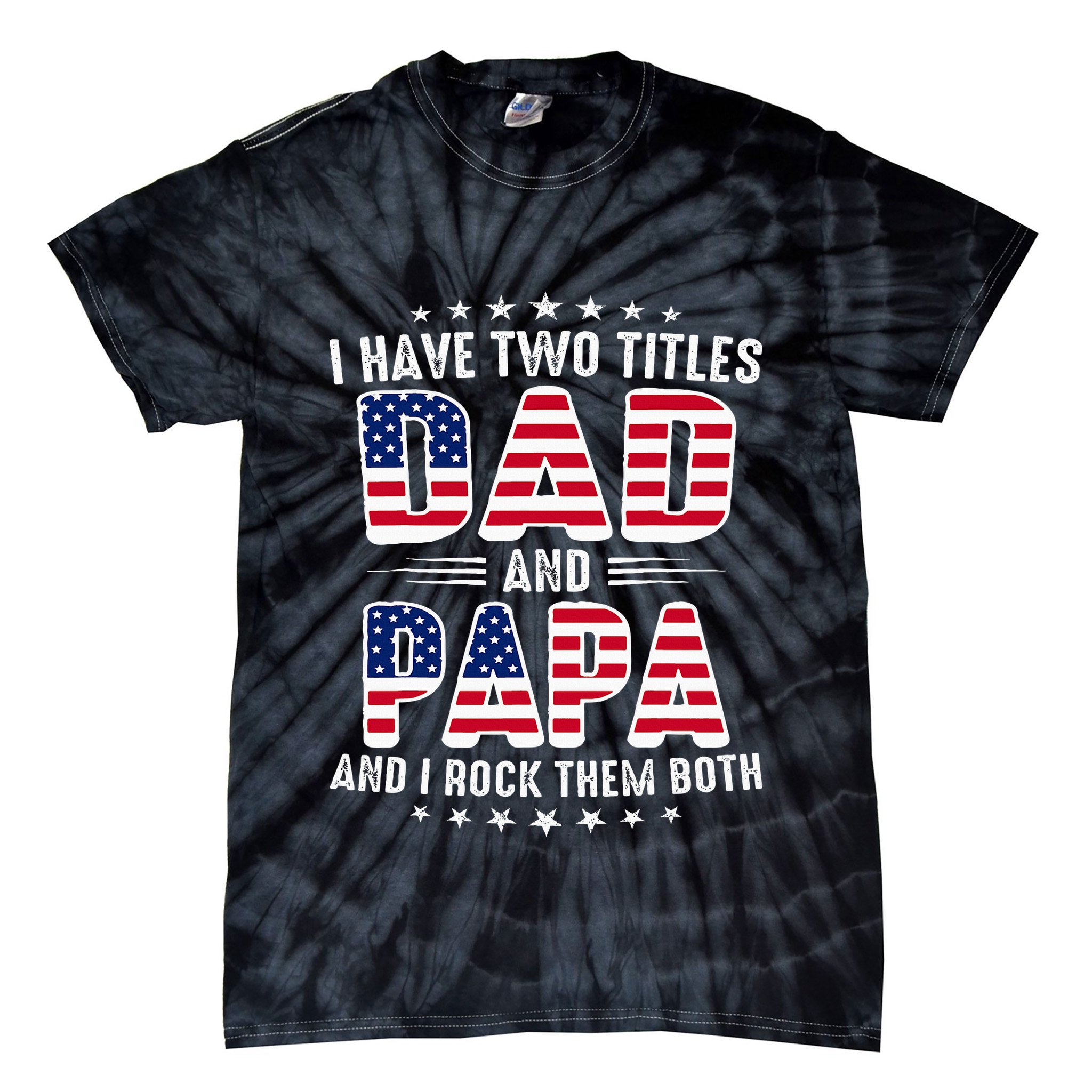 Father Day I Have Two Titles Dad And Papa Tie-Dye T-Shirt