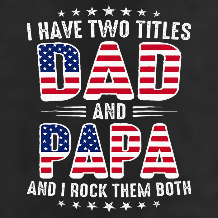 Father Day I Have Two Titles Dad And Papa Hat