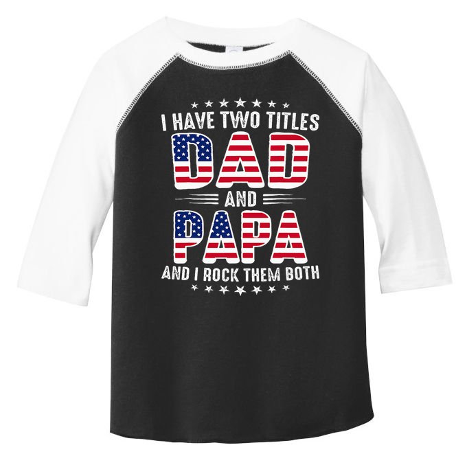 Father Day I Have Two Titles Dad And Papa Toddler Fine Jersey T-Shirt
