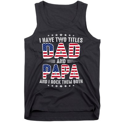 Father Day I Have Two Titles Dad And Papa Tank Top