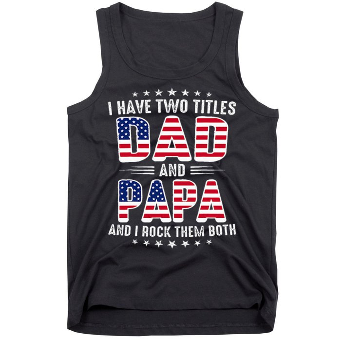 Father Day I Have Two Titles Dad And Papa Tank Top