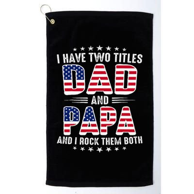 Father Day I Have Two Titles Dad And Papa Golf Towel