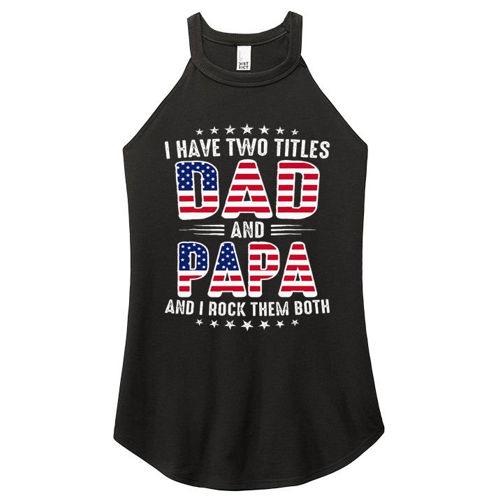 Father Day I Have Two Titles Dad And Papa Women's Perfect Tri Rocker Tank