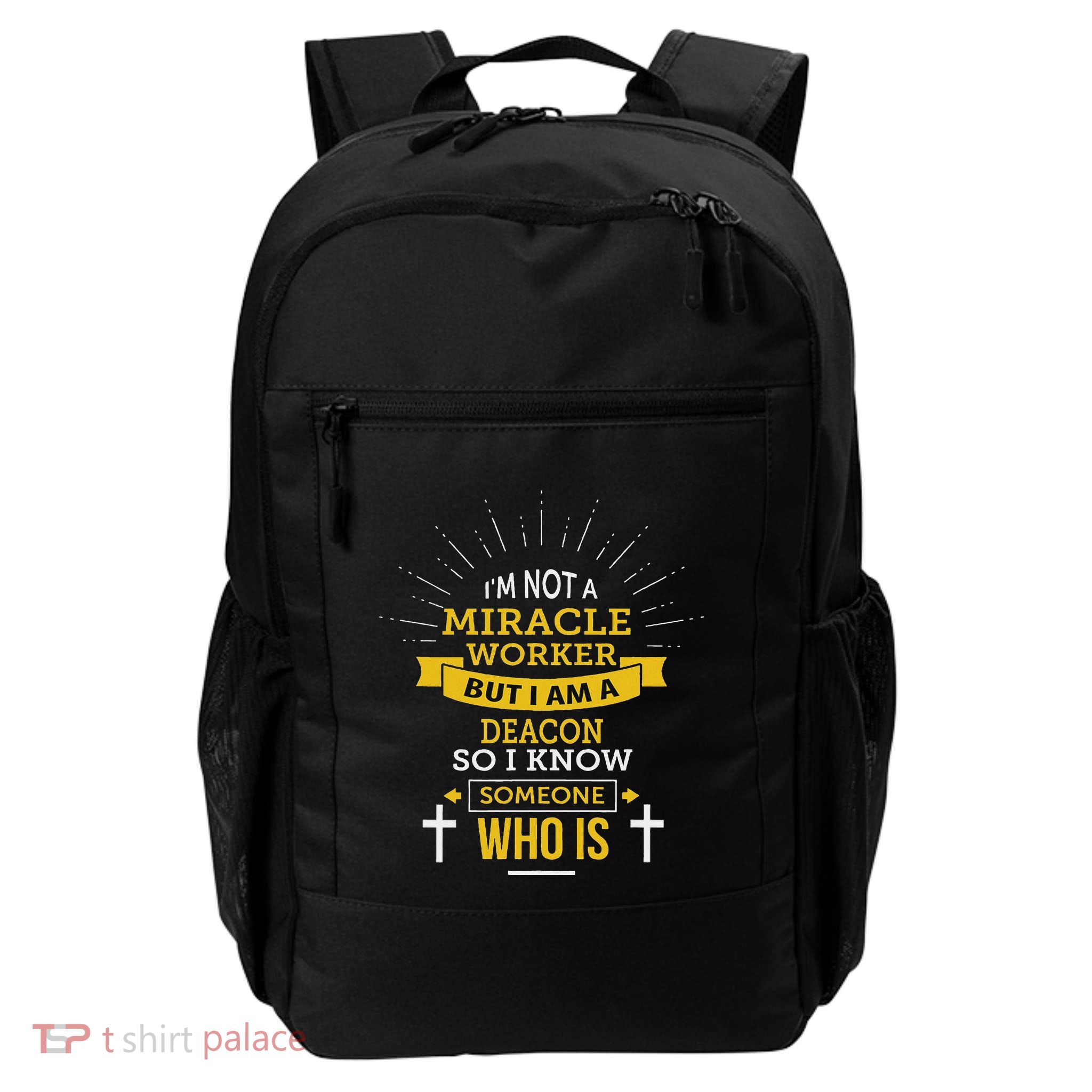 Funny Deacon IM Not A Miracle Worker Saying Daily Commute Backpack