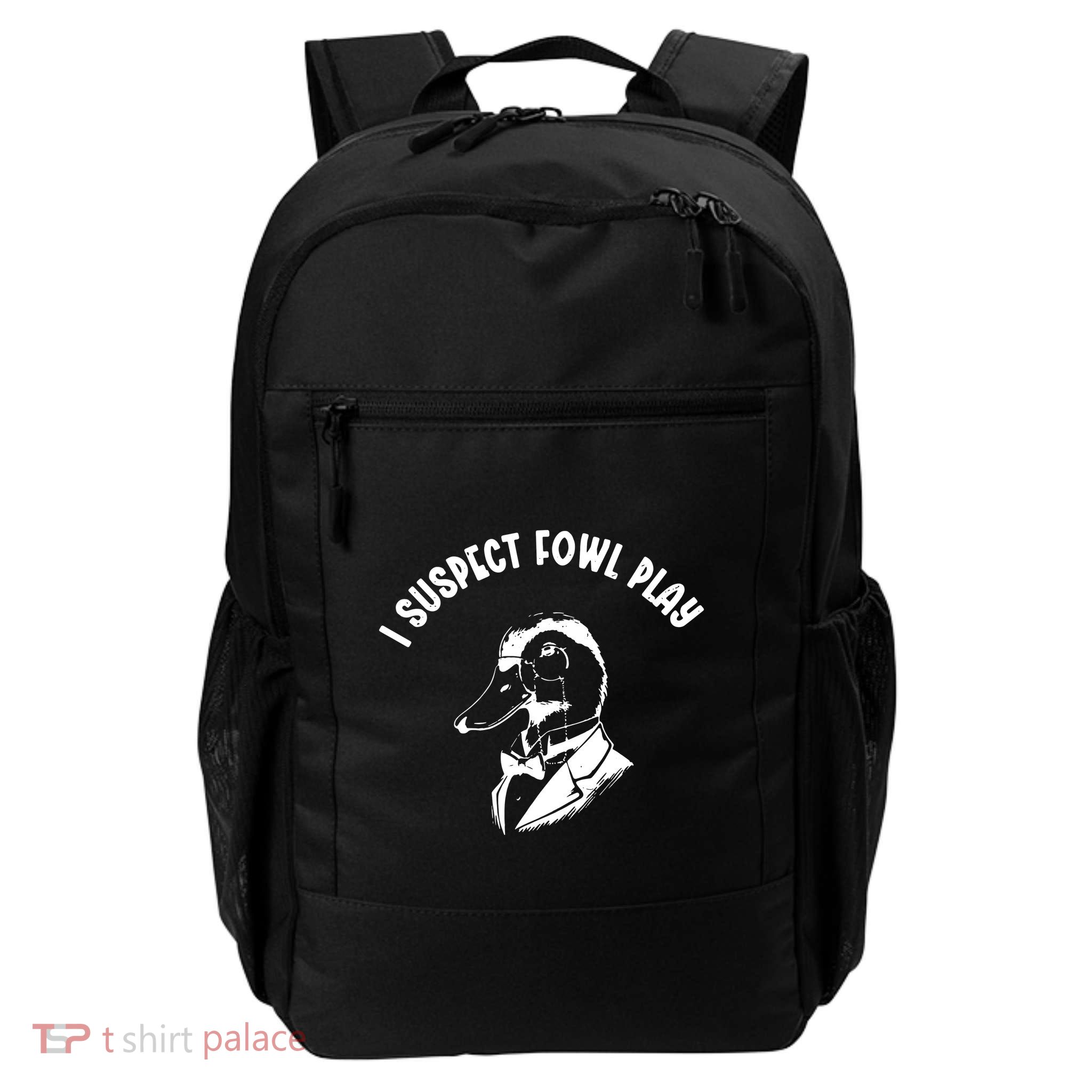Funny Duck I Suspect Fowl Play Farmer Gift Duck Humor Daily Commute Backpack