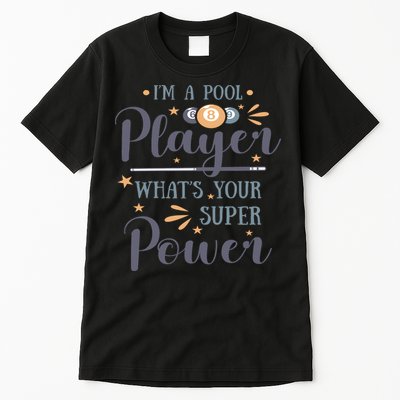 Father's Day I'm A Pool Player What's You Super Power Gift For Dad Tall T-Shirt