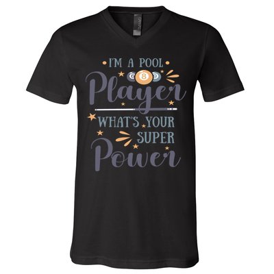 Father's Day I'm A Pool Player What's You Super Power Gift For Dad V-Neck T-Shirt