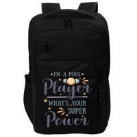 Father's Day I'm A Pool Player What's You Super Power Gift For Dad Impact Tech Backpack
