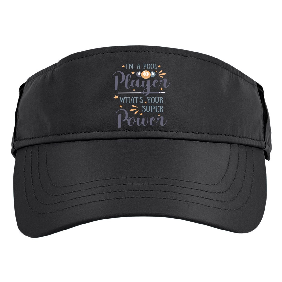 Father's Day I'm A Pool Player What's You Super Power Gift For Dad Adult Drive Performance Visor