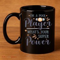 Father's Day I'm A Pool Player What's You Super Power Gift For Dad 11oz C Handle Ceramic Mug