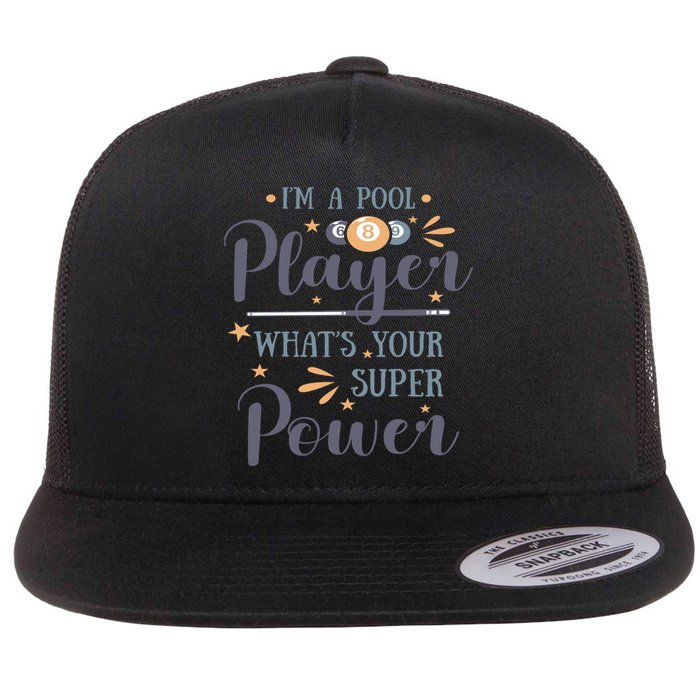 Father's Day I'm A Pool Player What's You Super Power Gift For Dad Flat Bill Trucker Hat