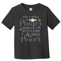 Father's Day I'm A Pool Player What's You Super Power Gift For Dad Toddler T-Shirt