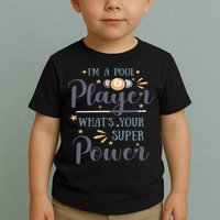 Father's Day I'm A Pool Player What's You Super Power Gift For Dad Toddler T-Shirt