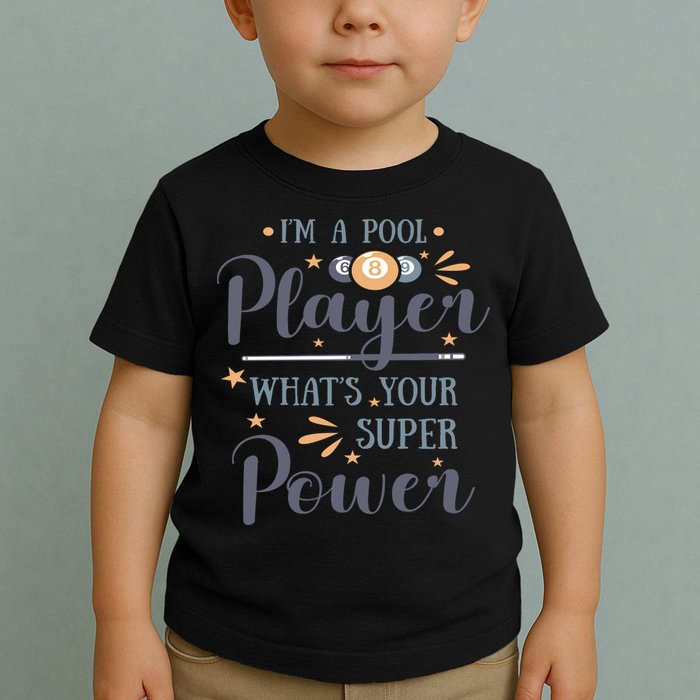 Father's Day I'm A Pool Player What's You Super Power Gift For Dad Toddler T-Shirt