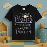 Father's Day I'm A Pool Player What's You Super Power Gift For Dad Toddler T-Shirt