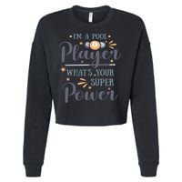 Father's Day I'm A Pool Player What's You Super Power Gift For Dad Cropped Pullover Crew