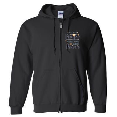 Father's Day I'm A Pool Player What's You Super Power Gift For Dad Full Zip Hoodie