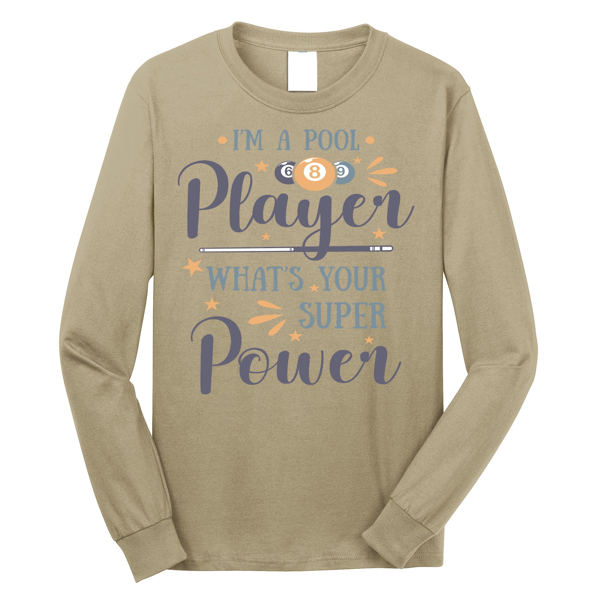 Father's Day I'm A Pool Player What's You Super Power Gift For Dad Long Sleeve Shirt
