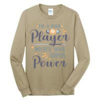 Father's Day I'm A Pool Player What's You Super Power Gift For Dad Tall Long Sleeve T-Shirt